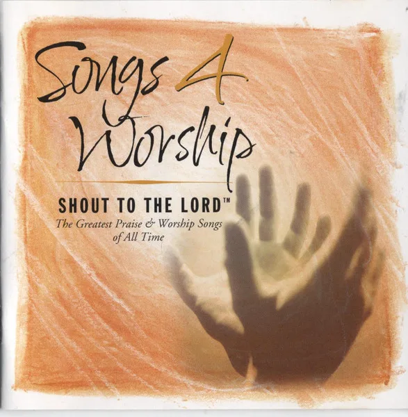 Songs 4 Worship – Shout To The Lord (2001)