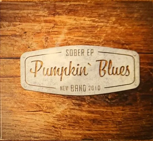 Pumpkin’Blues — Sober. ЕР (2010)
